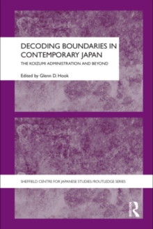 Decoding Boundaries in Contemporary Japan : The Koizumi Administration and Beyond