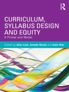 Curriculum, Syllabus Design and Equity : A Primer and Model