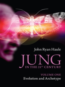 Jung in the 21st Century Volume One : Evolution and Archetype