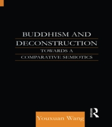 Buddhism and Deconstruction : Towards a Comparative Semiotics