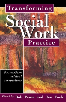 Transforming Social Work Practice : Postmodern Critical Perspectives