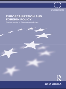 Europeanization and Foreign Policy : State Identity in Finland and Britain