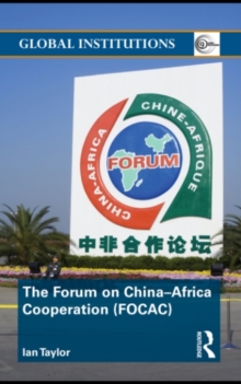 The Forum on China- Africa Cooperation (FOCAC)