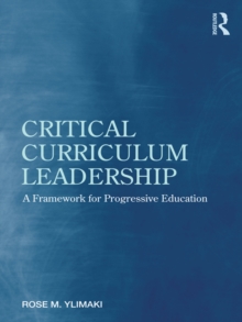 Critical Curriculum Leadership : A Framework for Progressive Education