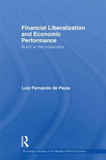 Financial Liberalization and Economic Performance : Brazil at the Crossroads