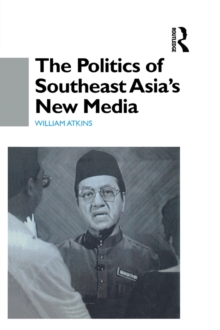 The Politics of Southeast Asia's New Media