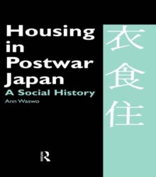 Housing in Postwar Japan - A Social History