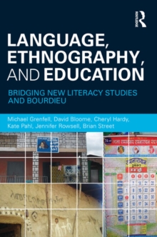 Language, Ethnography, and Education : Bridging New Literacy Studies and Bourdieu