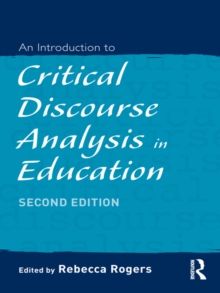 An Introduction to Critical Discourse Analysis in Education