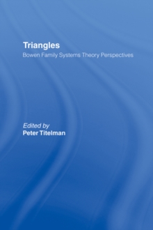 Triangles : Bowen Family Systems Theory Perspectives