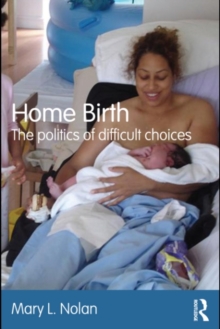 Home Birth : The Politics of Difficult Choices