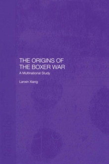 The Origins of the Boxer War : A Multinational Study