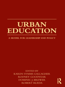 Urban Education : A Model for Leadership and Policy