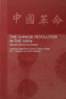 The Chinese Revolution in the 1920s : Between Triumph and Disaster