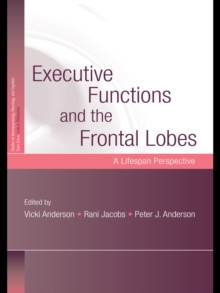 Executive Functions and the Frontal Lobes : A Lifespan Perspective