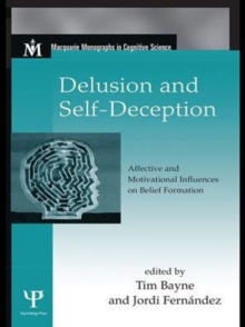 Delusion and Self-Deception : Affective and Motivational Influences on Belief Formation