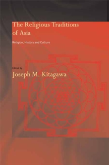 The Religious Traditions of Asia : Religion, History, and Culture