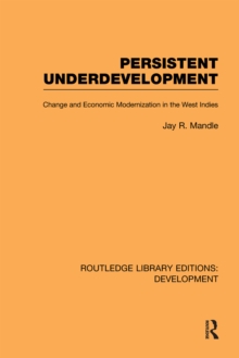 Persistent Underdevelopment : Change and Economic Modernization in the West Indies