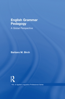 English Grammar Pedagogy : A Global Perspective