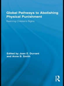 Global Pathways to Abolishing Physical Punishment : Realizing Childrens Rights