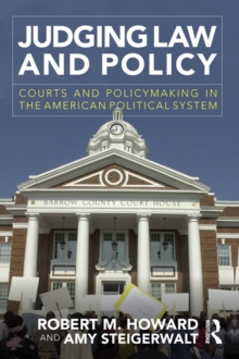 Judging Law and Policy : Courts and Policymaking in the American Political System