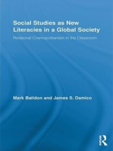 Social Studies as New Literacies in a Global Society : Relational Cosmopolitanism in the Classroom