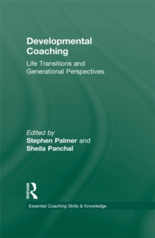 Developmental Coaching : Life Transitions and Generational Perspectives