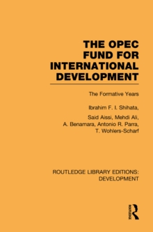 The OPEC Fund for International Development : The Formative Years