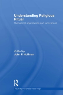 Understanding Religious Ritual : Theoretical approaches and innovations