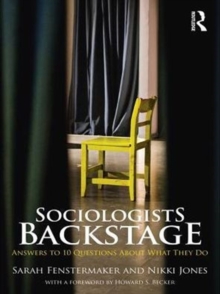 Sociologists Backstage : Answers to 10 Questions About What They Do