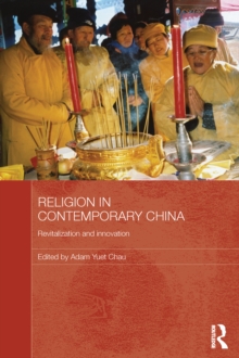 Religion in Contemporary China : Revitalization and Innovation