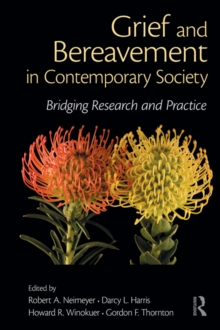 Grief and Bereavement in Contemporary Society : Bridging Research and Practice