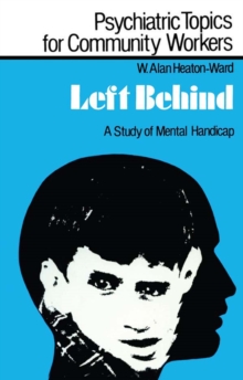 Left Behind : A Study of Mental Handicap