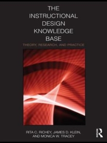 The Instructional Design Knowledge Base : Theory, Research, and Practice