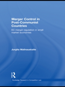 Merger Control in Post-Communist Countries : EC Merger Regulation in Small Market Economies