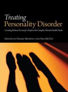 Treating Personality Disorder : Creating Robust Services for People with Complex Mental Health Needs