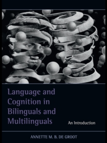 Language and Cognition in Bilinguals and Multilinguals : An Introduction