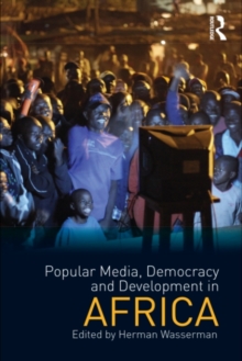 Popular Media, Democracy and Development in Africa