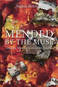 Mended by the Muse: Creative Transformations of Trauma