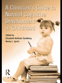 A Clinician's Guide to Normal Cognitive Development in Childhood