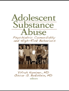 Adolescent Substance Abuse : Psychiatric Comorbidity and High Risk Behaviors