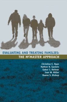 Evaluating and Treating Families : The McMaster Approach