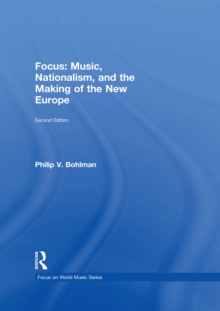 Focus: Music, Nationalism, and the Making of the New Europe