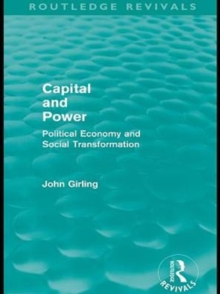 Capital and Power (Routledge Revivals) : Political Economy and Social Transformation