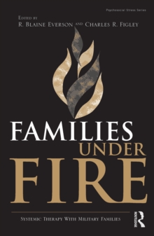 Families Under Fire : Systemic Therapy With Military Families