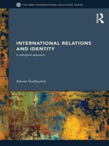 International Relations and Identity : A Dialogical Approach