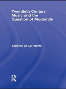 Twentieth Century Music and the Question of Modernity