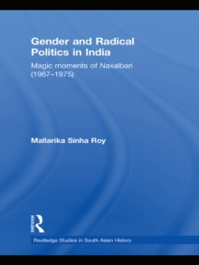 Gender and Radical Politics in India : Magic Moments of Naxalbari (1967-1975)