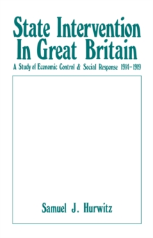 State Intervention in Great Britain : Study of Economic Control and Social Response, 1914-1919