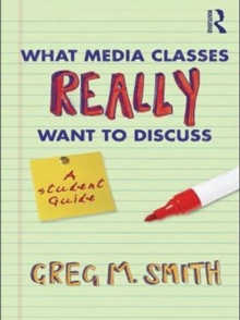 What Media Classes Really Want to Discuss : A Student Guide